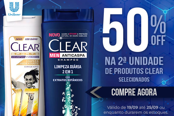 Unilever - 50% na 2ª unidade - Clear - 19/09 a 25/09